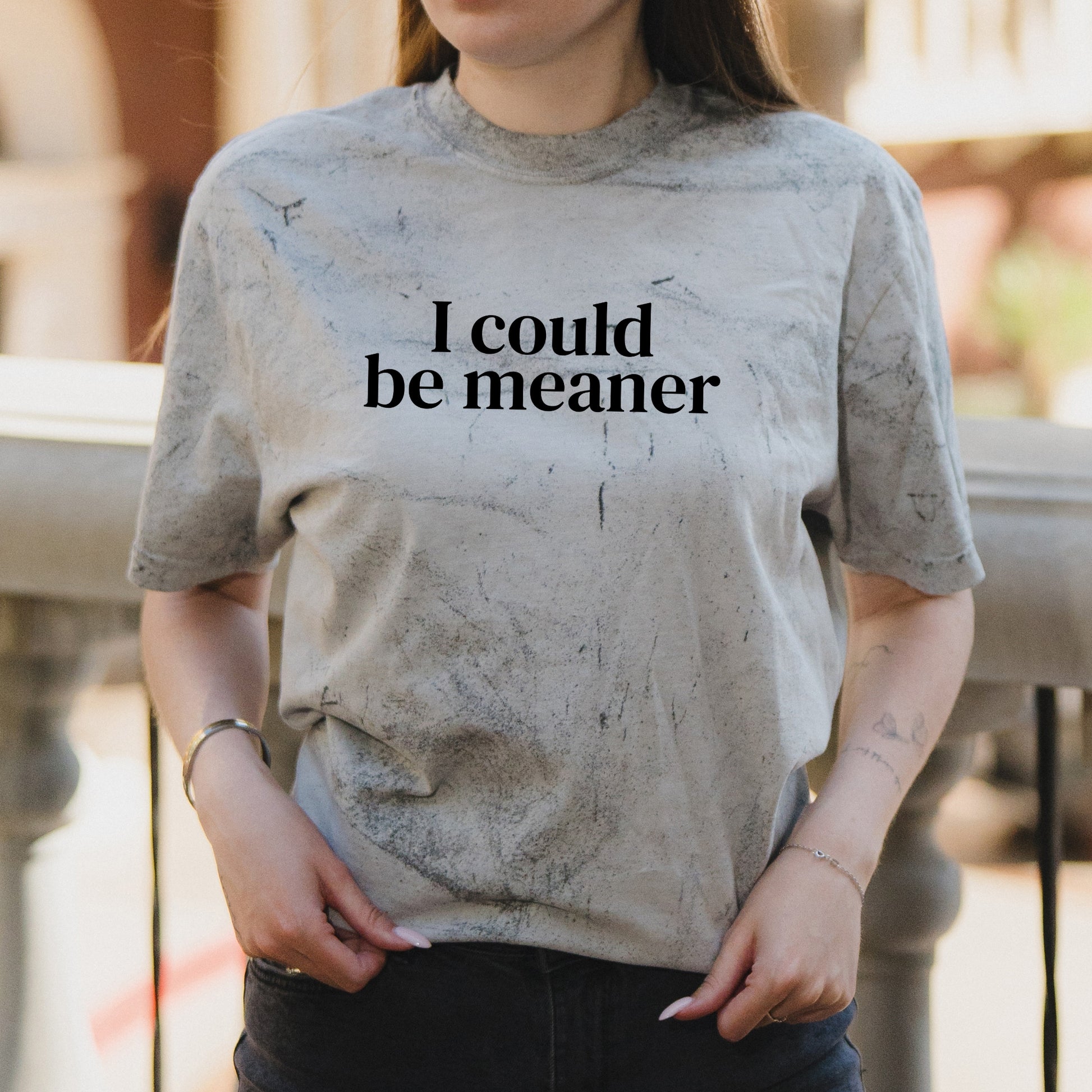 I Could Be Meaner Bold Text Graphic with Sarcastic Humor Message – Vintage Colorblast Shirt