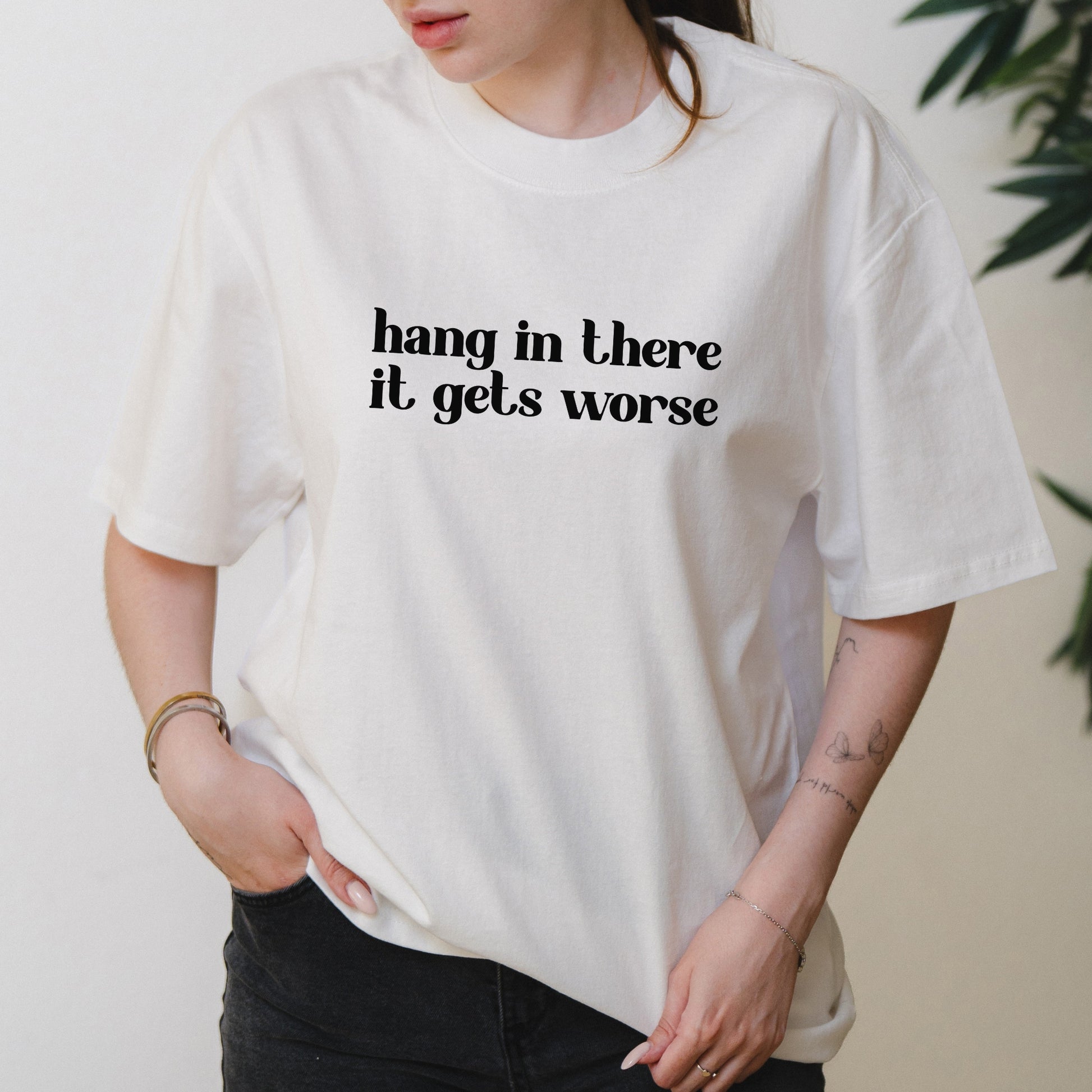 Hang In There It Gets Worse Sarcastic Graphic – Oversized Vintage Shirt