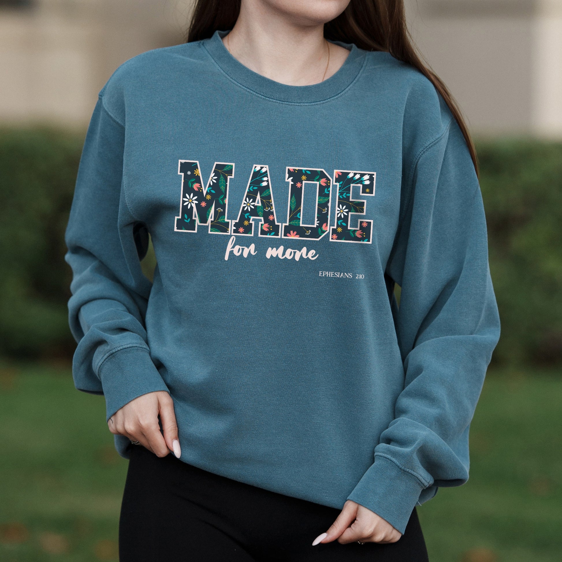 Made For More Floral Bible Verse Graphic with Faith Inspired Message – Pigment Crewneck Sweatshirt
