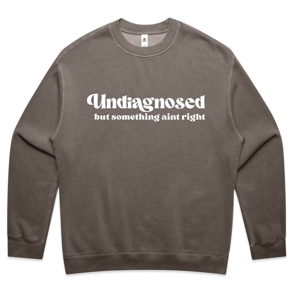 Undiagnosed But Something Ain’t Right – Funny Mental Health Graphic Faded Sweatshirt
