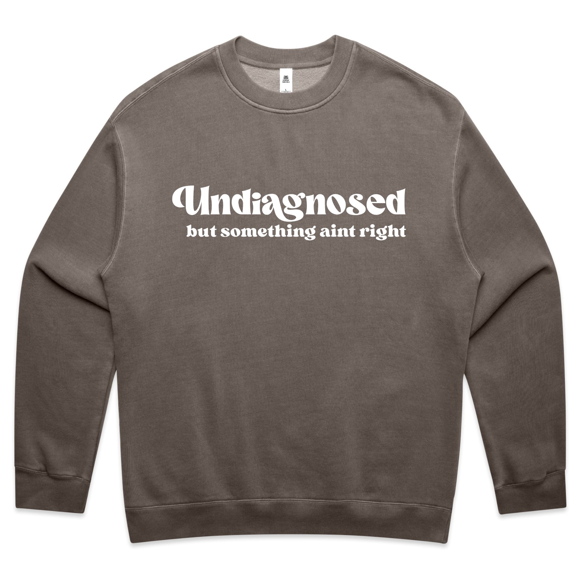 Undiagnosed But Something Ain’t Right – Funny Mental Health Graphic Faded Sweatshirt