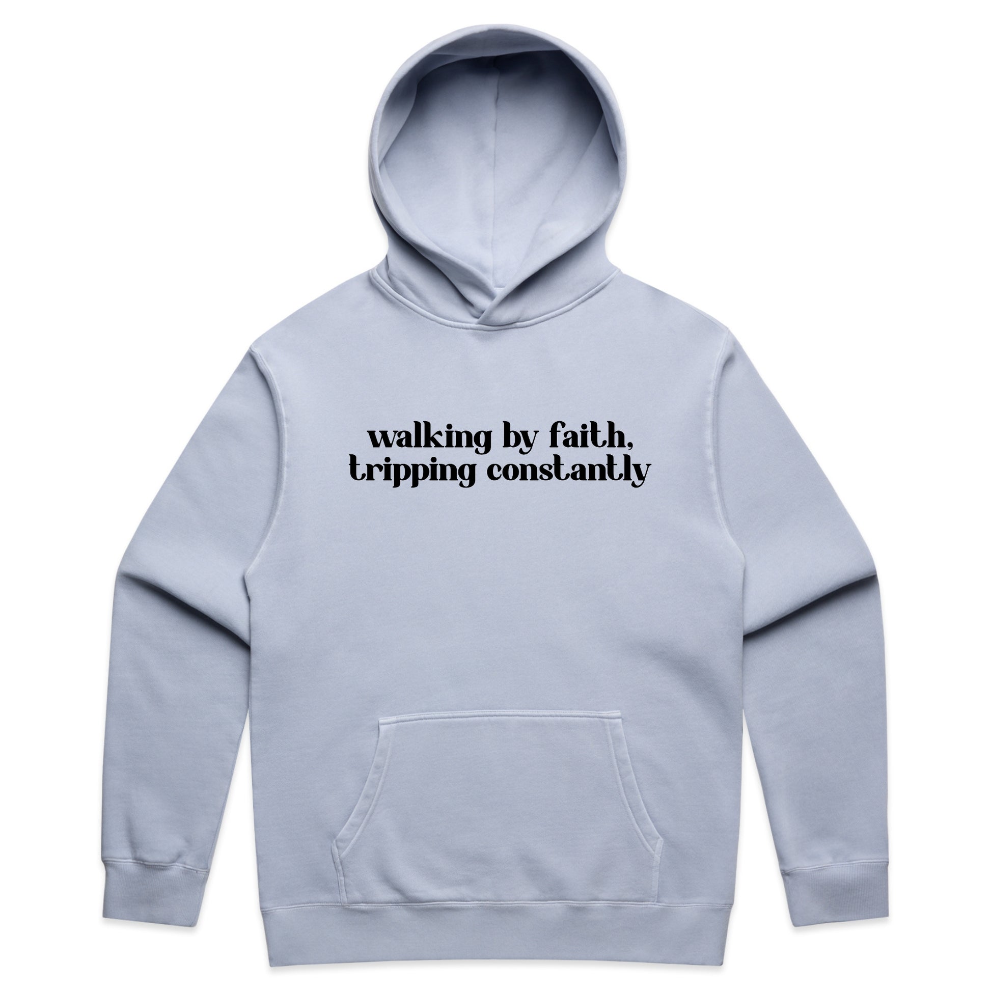 Walking by Faith Tripping Constantly Christian Saying in Serif Font – Faded Hoodie