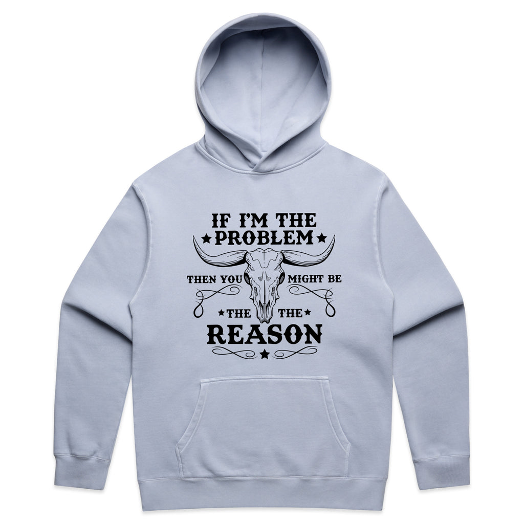 Western Country Graphic with If I'm The Problem Then You Might Be The Reason Text – Faded Hoodie