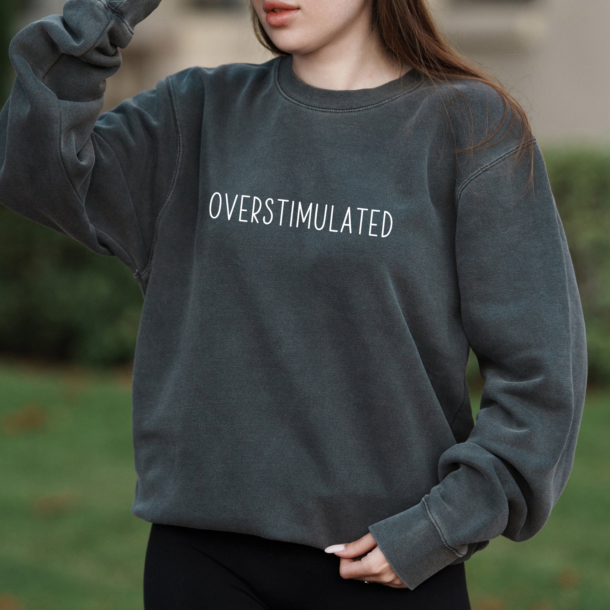 Overstimulated Minimalist Funny Text Graphic for Introverts – Pigment Crewneck Sweatshirt